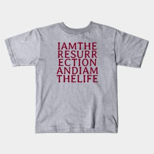 I Am The Resurrection, burgundy Kids T-Shirt